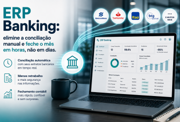 ERP Banking: elimine a conciliação manual e feche o mês em horas, não em dias